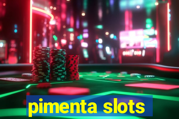 pimenta slots